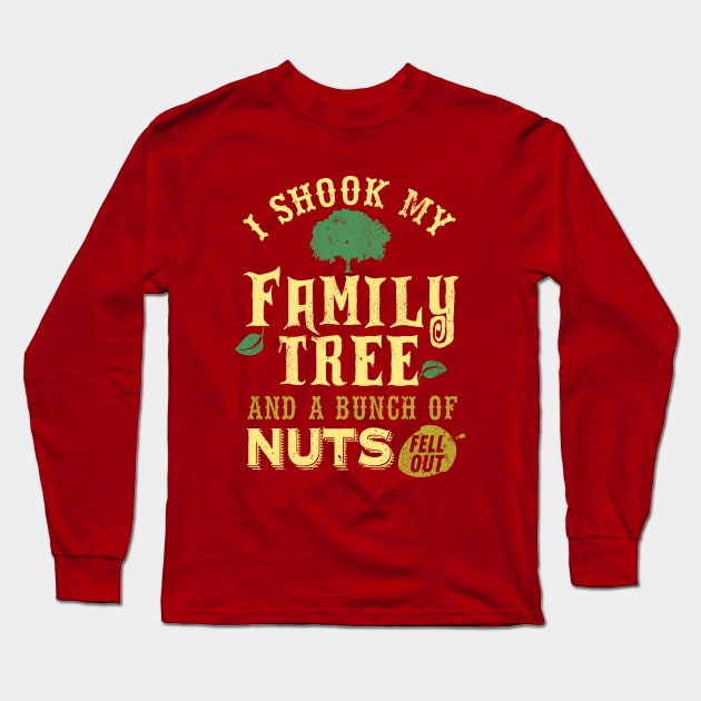 My Family Is Nuts Family Reunion Long Sleeve T-Shirt by Jled